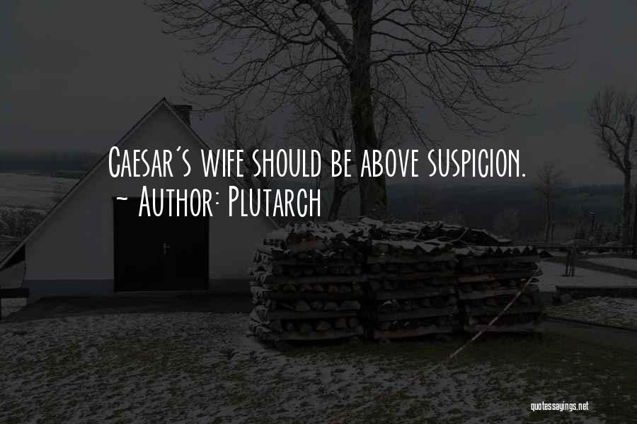 Caesar's Wife Quotes By Plutarch