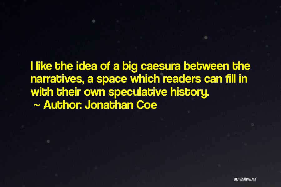 Caesura Quotes By Jonathan Coe