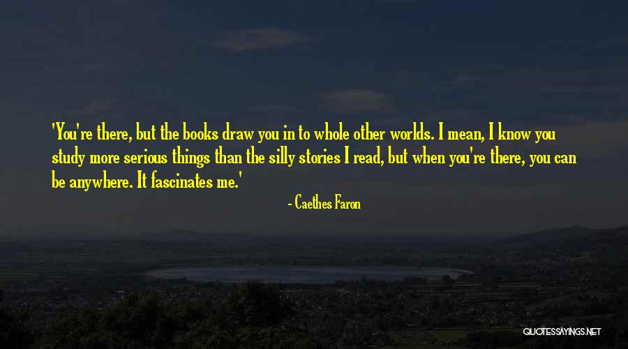 Caethes Faron Quotes 1578267 Caethes Faron Quotes 1578267