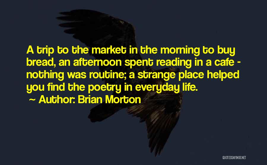 Cafe Life Quotes By Brian Morton