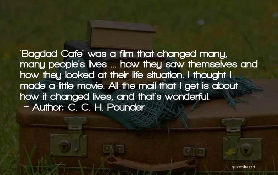 Cafe Life Quotes By C. C. H. Pounder