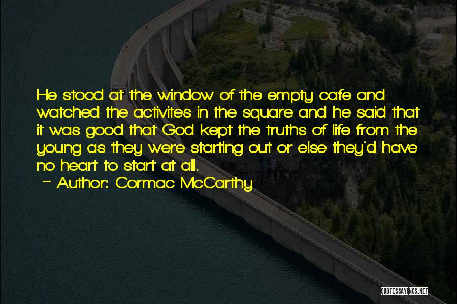 Cafe Life Quotes By Cormac McCarthy