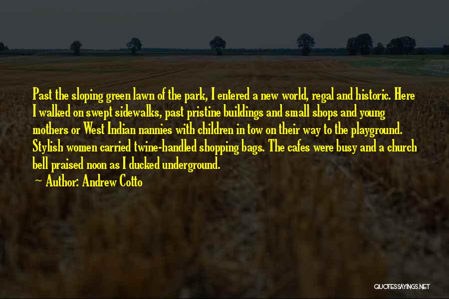 Cafes Quotes By Andrew Cotto
