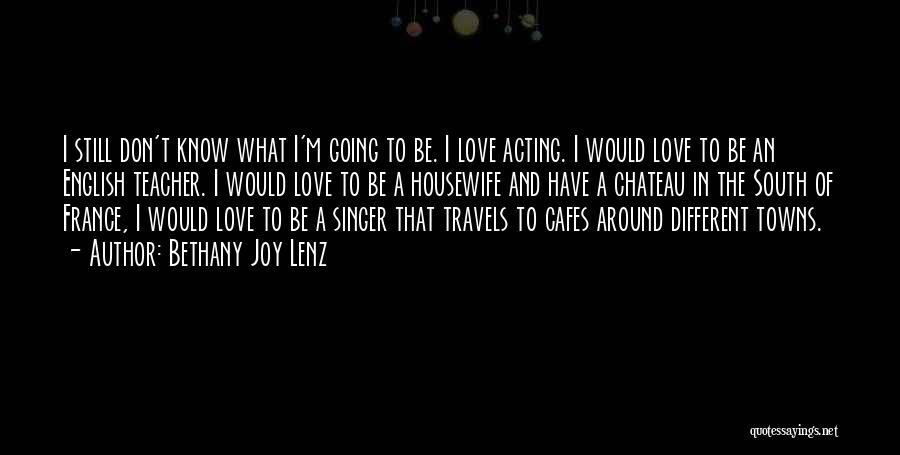 Cafes Quotes By Bethany Joy Lenz