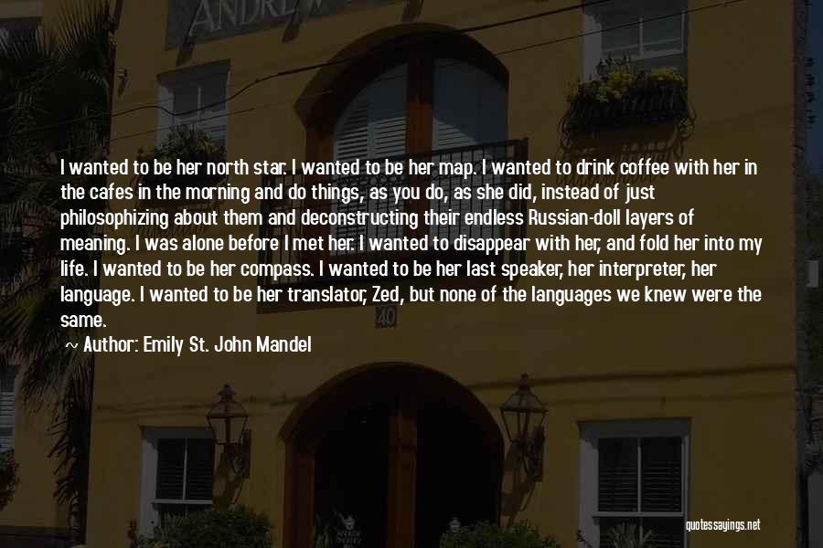 Cafes Quotes By Emily St. John Mandel