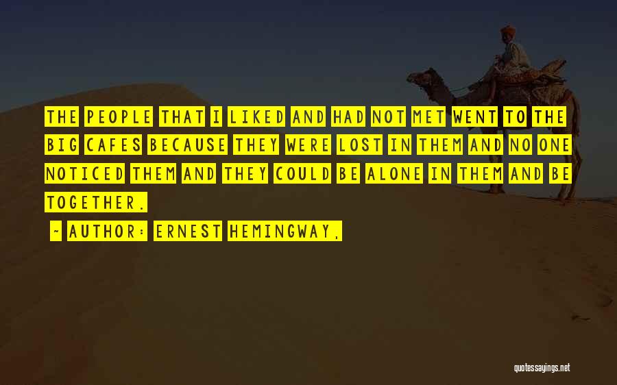 Cafes Quotes By Ernest Hemingway,