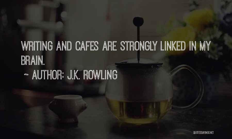 Cafes Quotes By J.K. Rowling