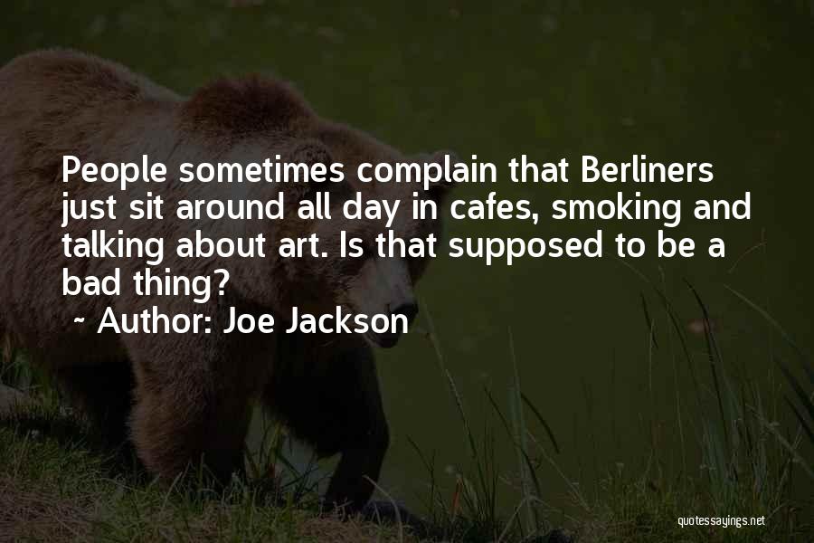 Cafes Quotes By Joe Jackson