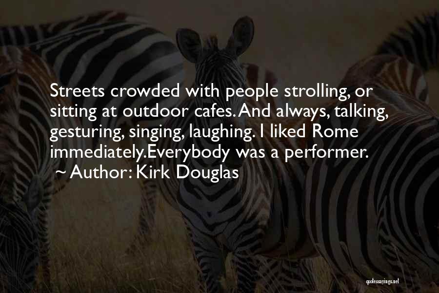 Cafes Quotes By Kirk Douglas