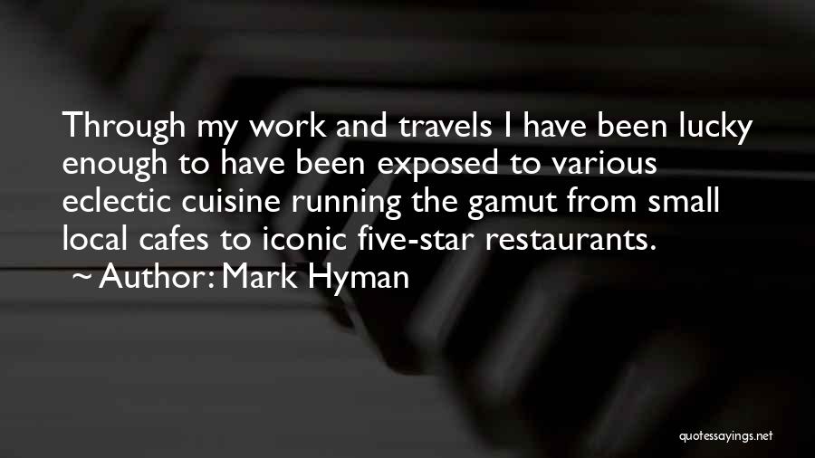 Cafes Quotes By Mark Hyman