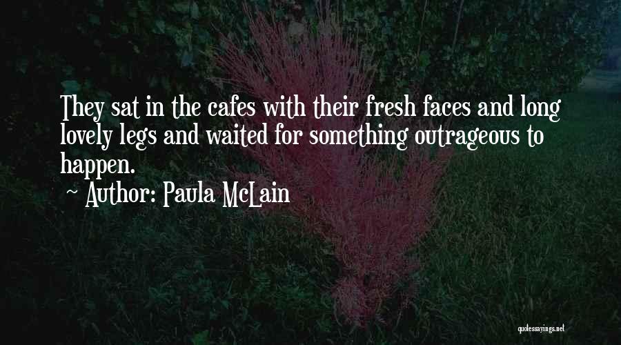 Cafes Quotes By Paula McLain