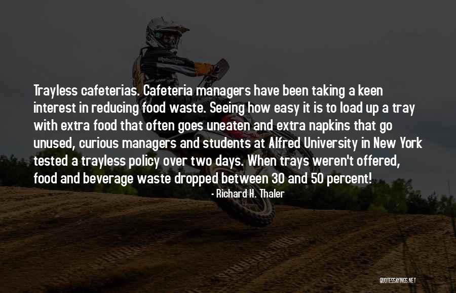 Cafeterias Inc Quotes By Richard H. Thaler Cafeterias Inc Quotes By Richard H. Thaler