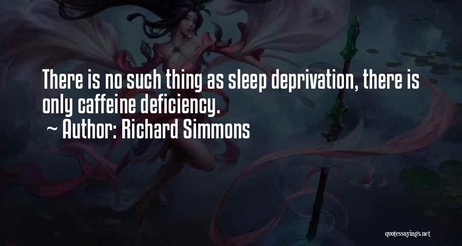 Caffeine Sleep Quotes By Richard Simmons