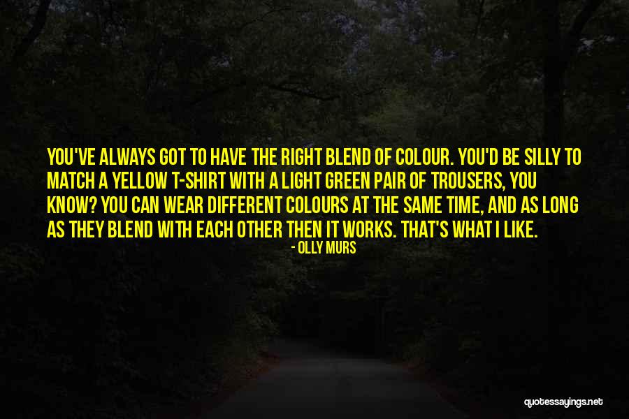 Cafferty Clobes Quotes By Olly Murs Cafferty Clobes Quotes By Olly Murs
