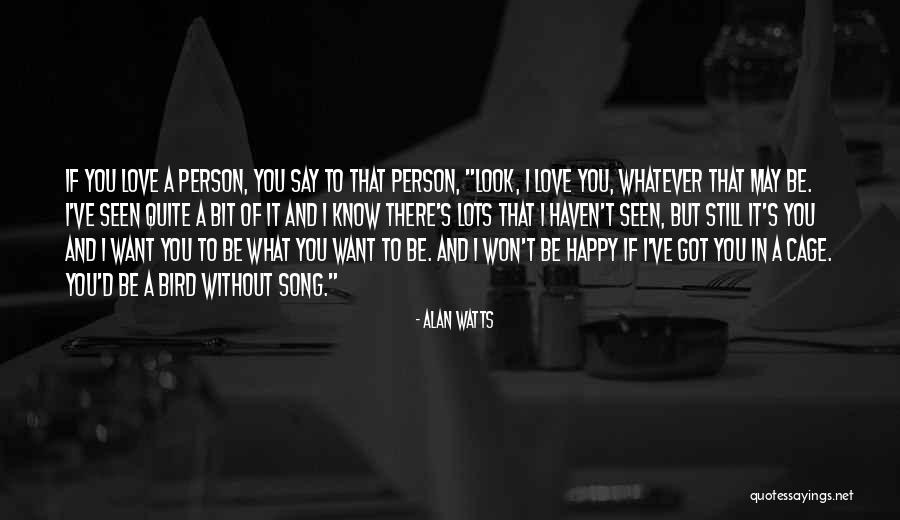 Cage Bird Quotes By Alan Watts Cage Bird Quotes By Alan Watts