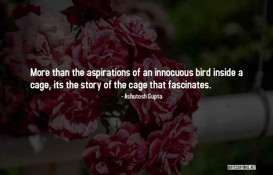 Cage Bird Quotes By Ashutosh Gupta Cage Bird Quotes By Ashutosh Gupta