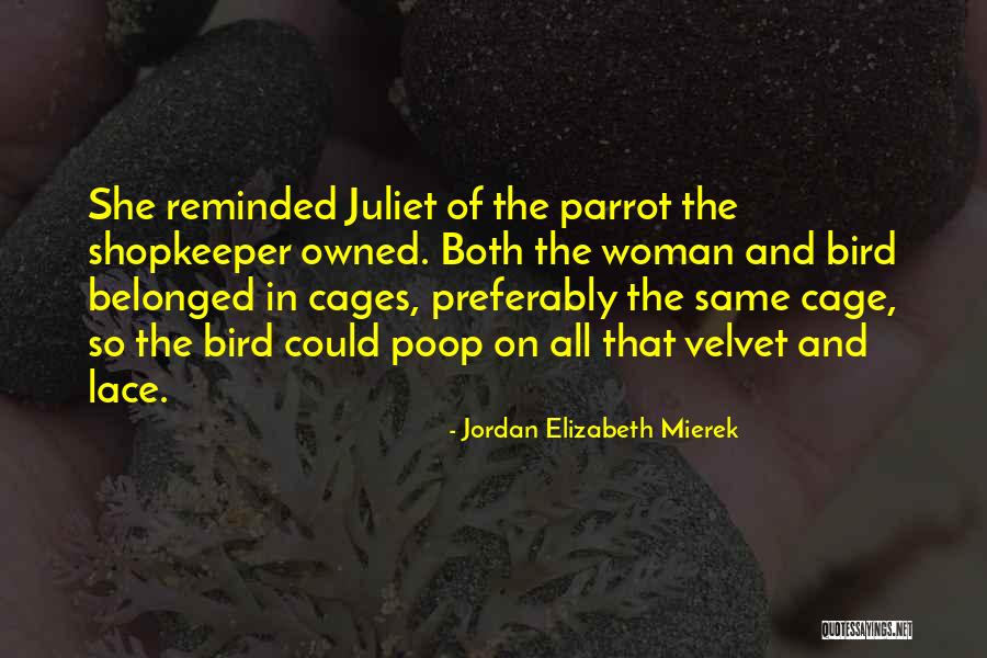 Cage Bird Quotes By Jordan Elizabeth Mierek Cage Bird Quotes By Jordan Elizabeth Mierek
