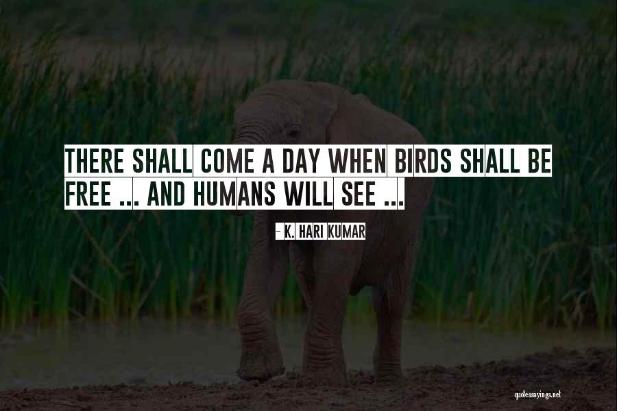 Cage Bird Quotes By K. Hari Kumar Cage Bird Quotes By K. Hari Kumar