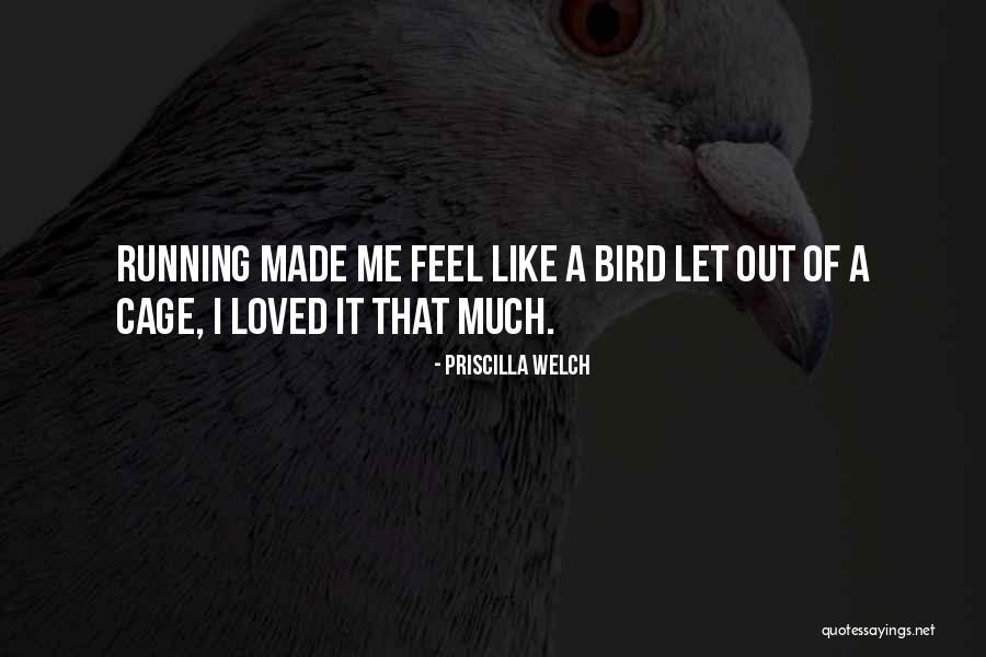 Cage Bird Quotes By Priscilla Welch Cage Bird Quotes By Priscilla Welch