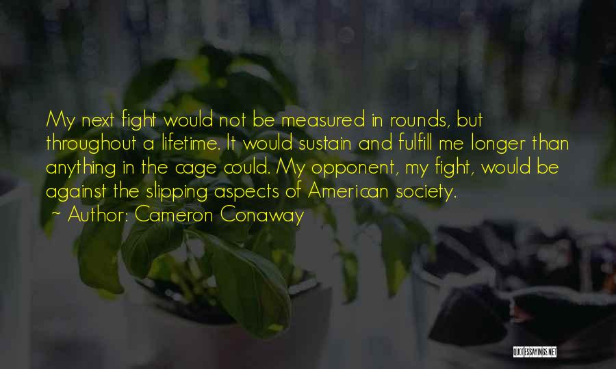 Cage Fight Quotes By Cameron Conaway