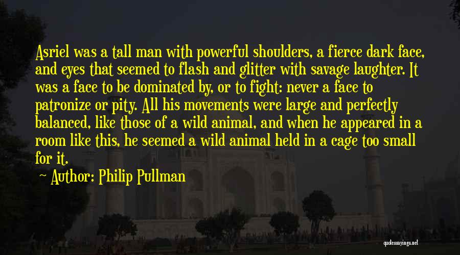 Cage Fight Quotes By Philip Pullman