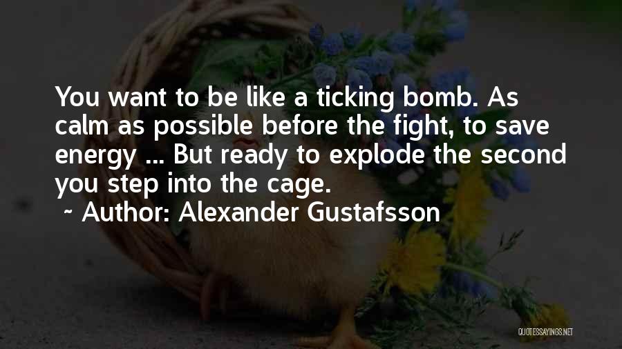 Cage Fighting Quotes By Alexander Gustafsson