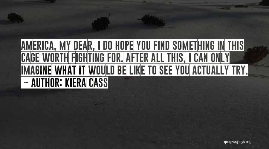 Cage Fighting Quotes By Kiera Cass