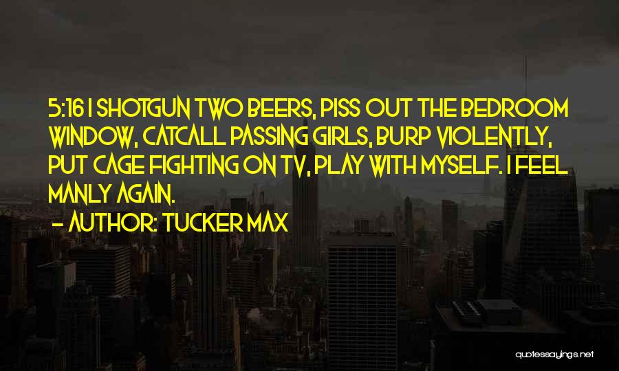 Cage Fighting Quotes By Tucker Max