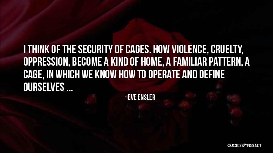 Cage Quotes By Eve Ensler