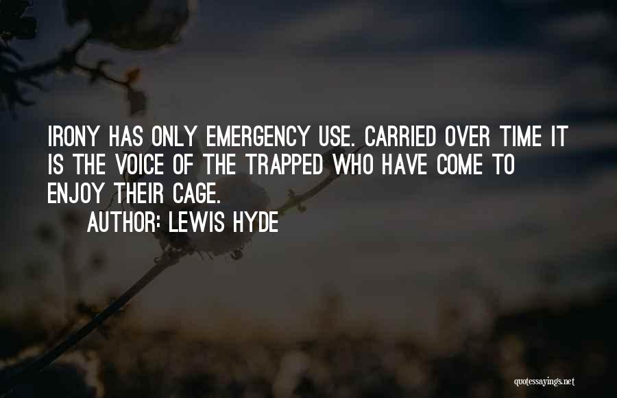 Cage Quotes By Lewis Hyde