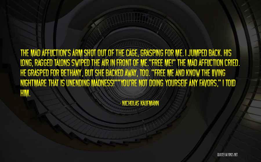 Cage Quotes By Nicholas Kaufmann