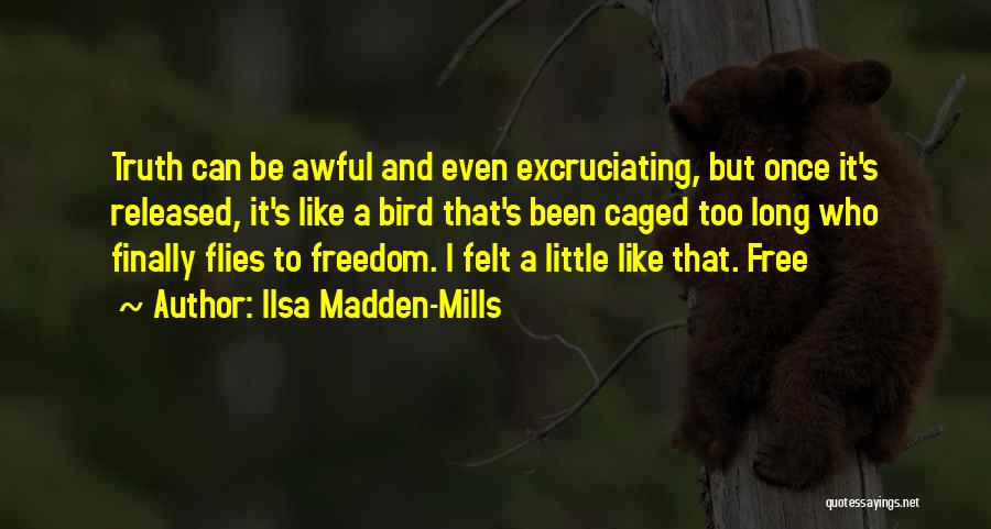 Caged Bird Freedom Quotes By Ilsa Madden-Mills