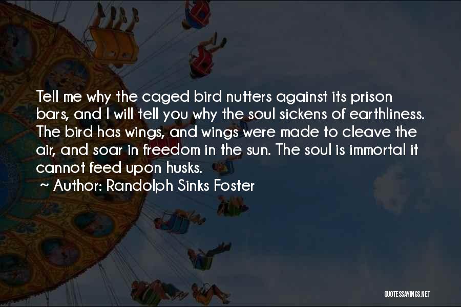 Caged Bird Freedom Quotes By Randolph Sinks Foster