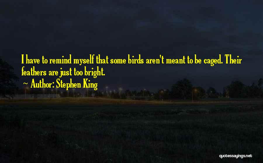 Caged Birds Quotes By Stephen King