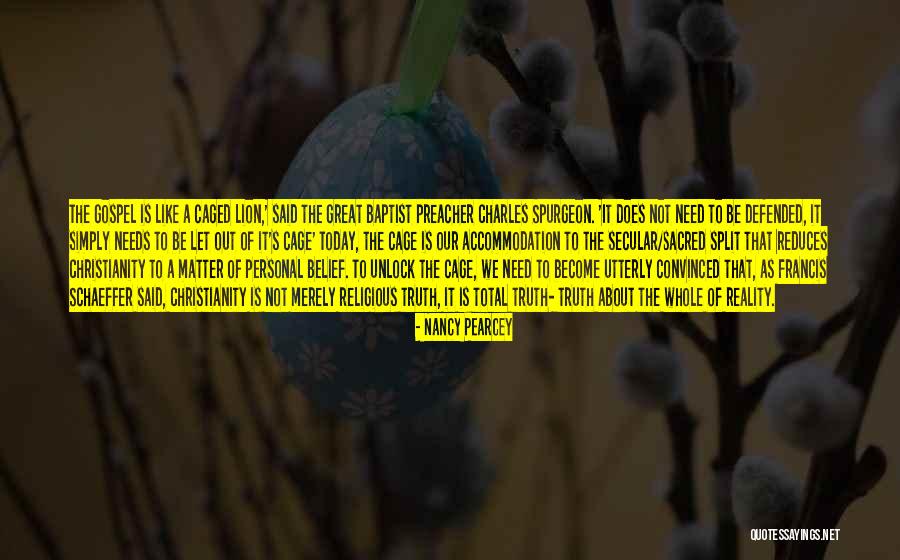 Caged Lion Quotes By Nancy Pearcey Caged Lion Quotes By Nancy Pearcey