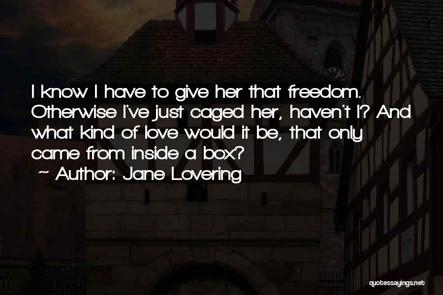 Caged Love Quotes By Jane Lovering