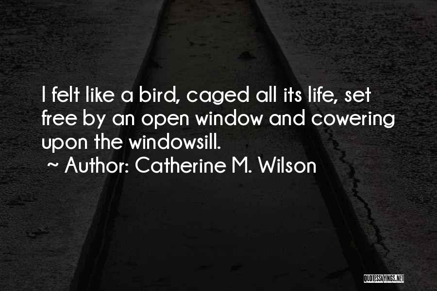 Caged Quotes By Catherine M. Wilson
