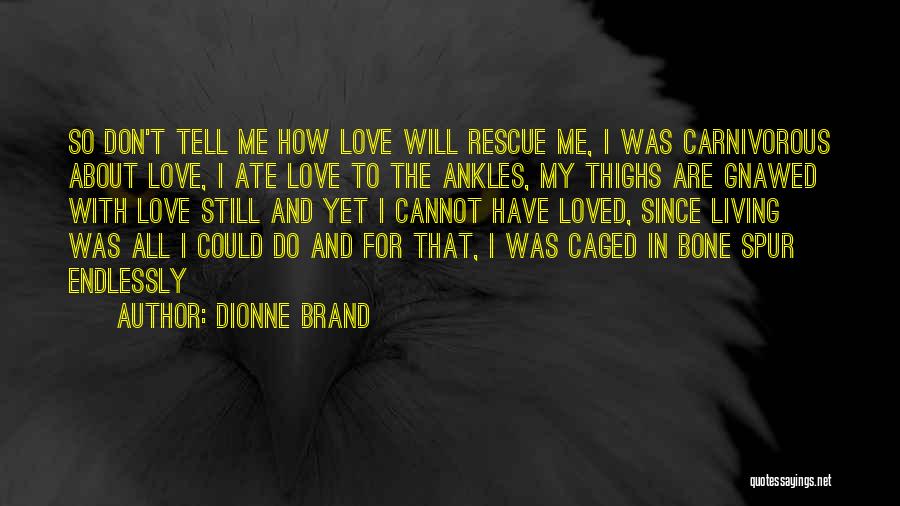 Caged Quotes By Dionne Brand