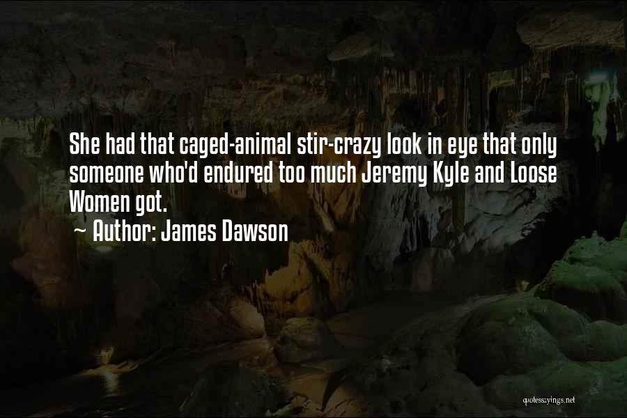 Caged Quotes By James Dawson