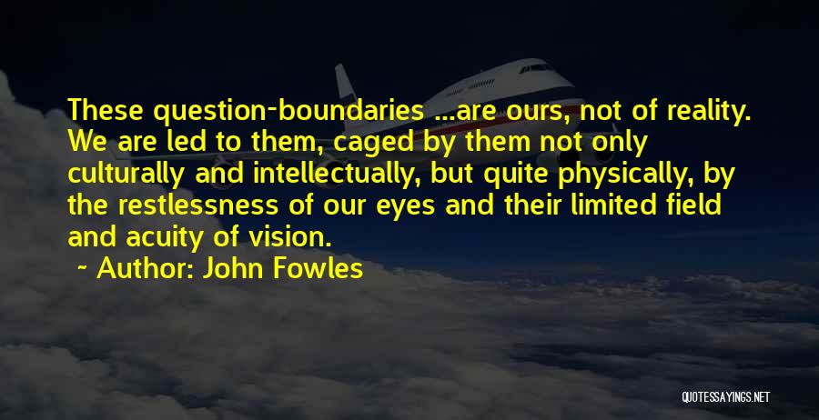 Caged Quotes By John Fowles