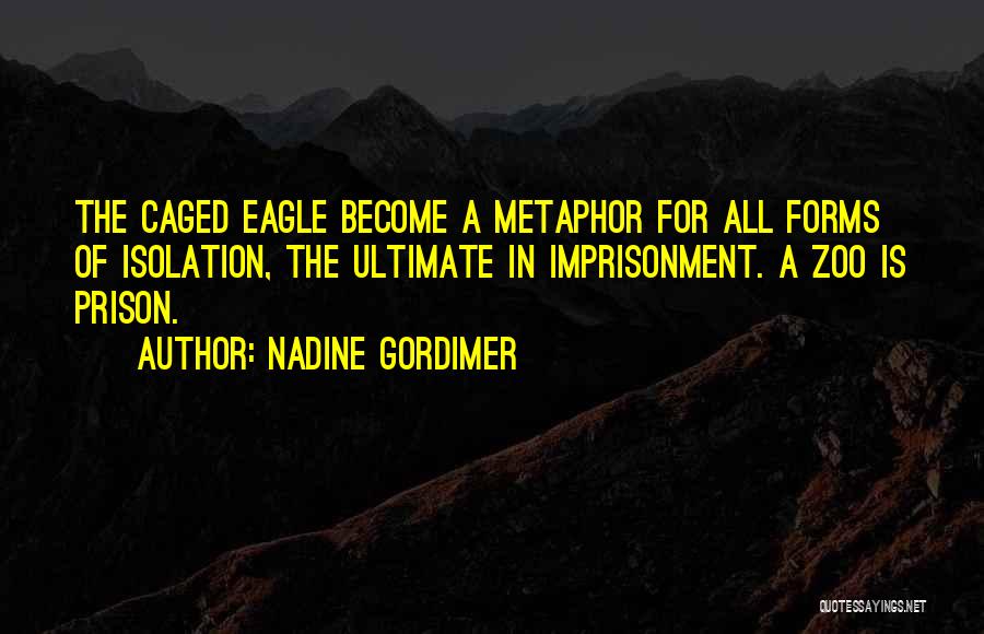 Caged Quotes By Nadine Gordimer
