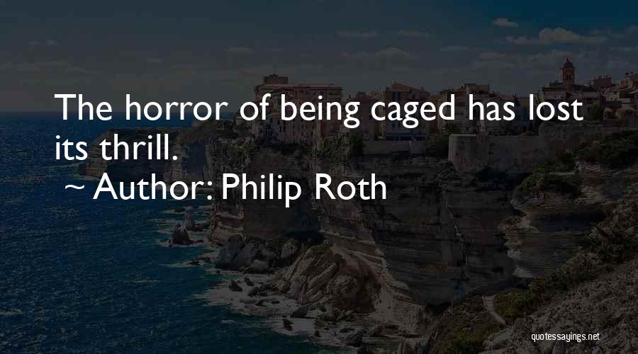 Caged Quotes By Philip Roth
