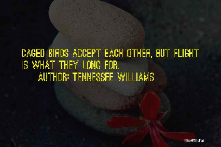 Caged Quotes By Tennessee Williams