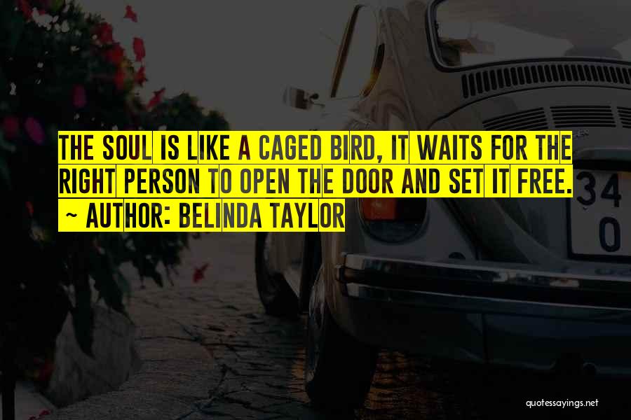 Caged Soul Quotes By Belinda Taylor