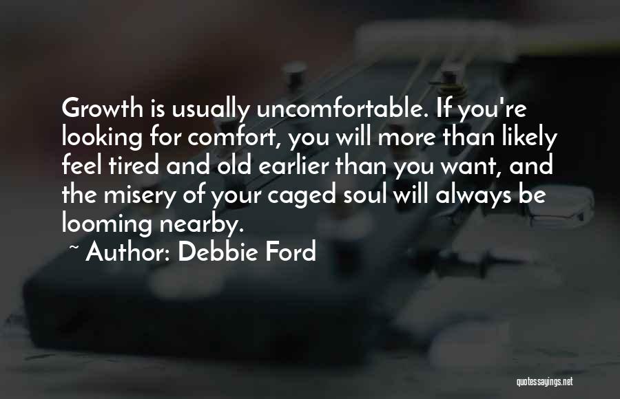Caged Soul Quotes By Debbie Ford