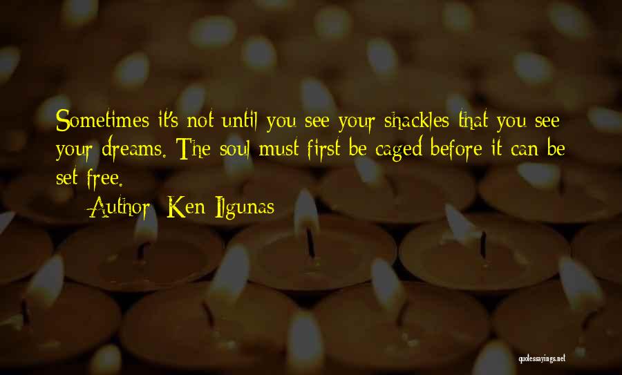 Caged Soul Quotes By Ken Ilgunas