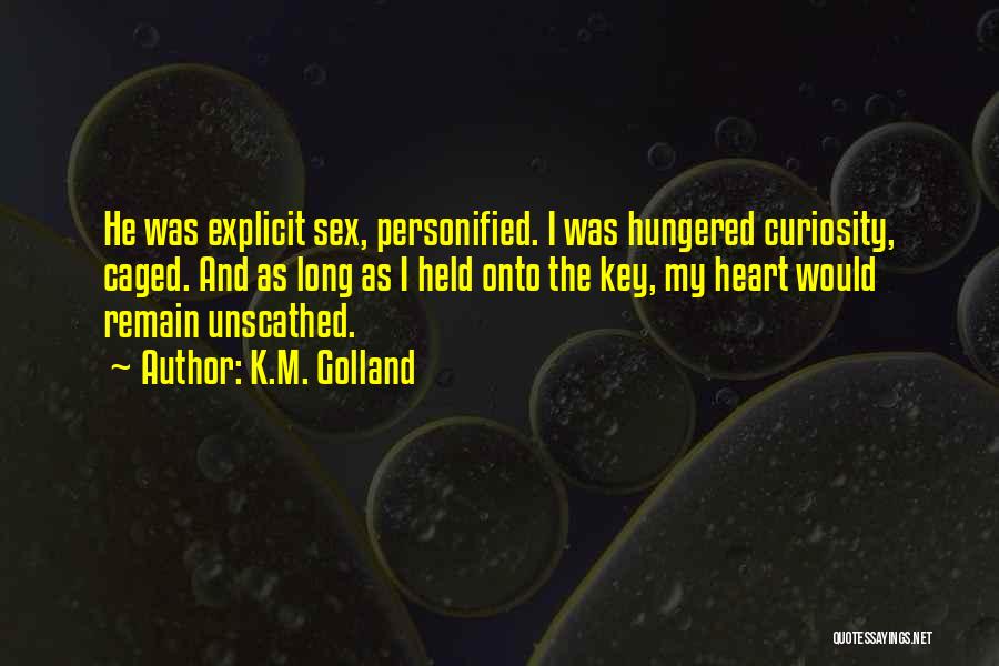 Caged Up Quotes By K.M. Golland