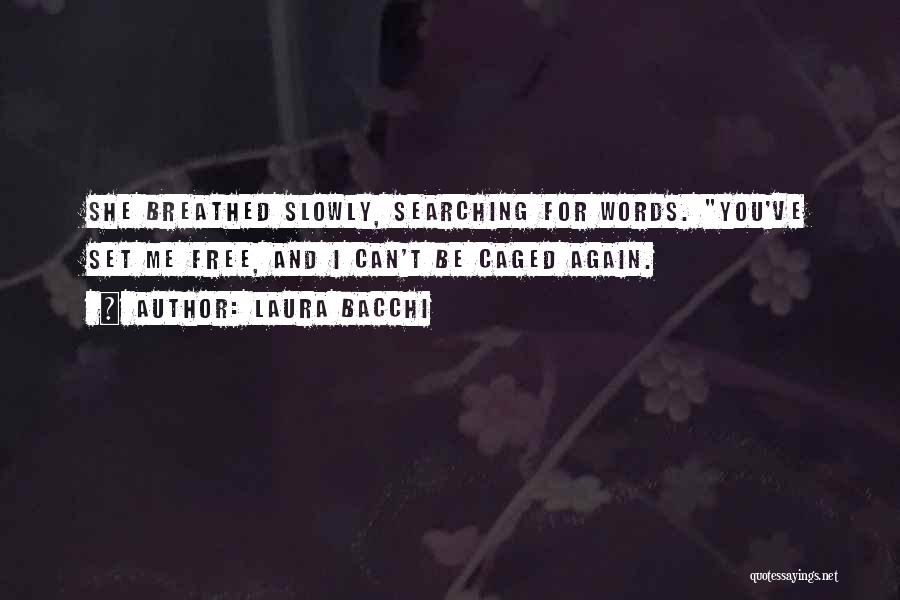 Caged Up Quotes By Laura Bacchi