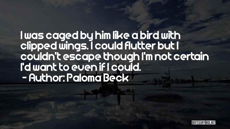 Caged Up Quotes By Paloma Beck