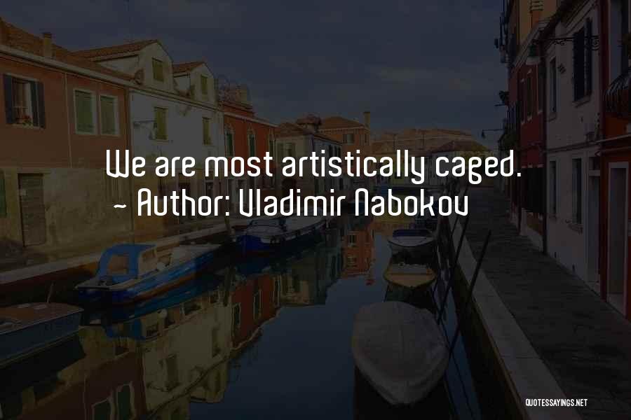 Caged Up Quotes By Vladimir Nabokov